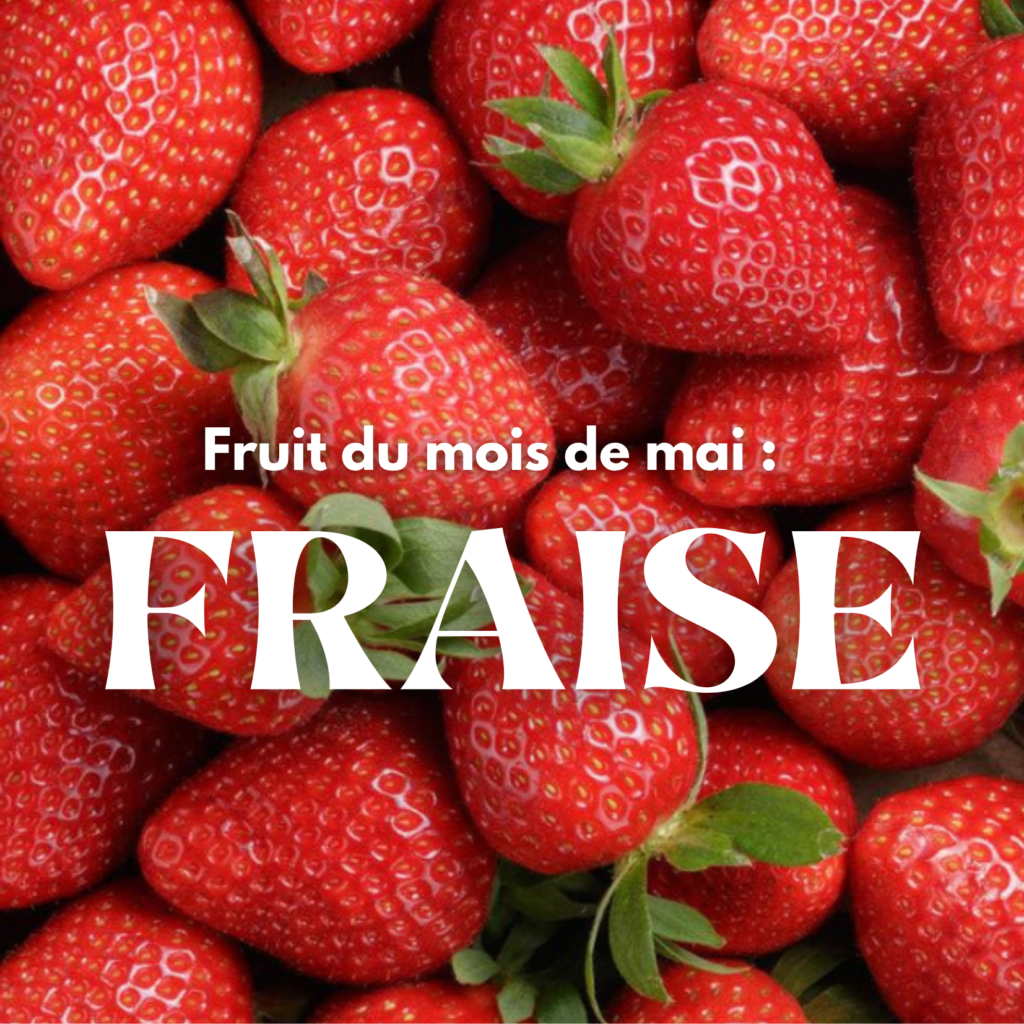 La fraise : le fruit de saison du mois de mai