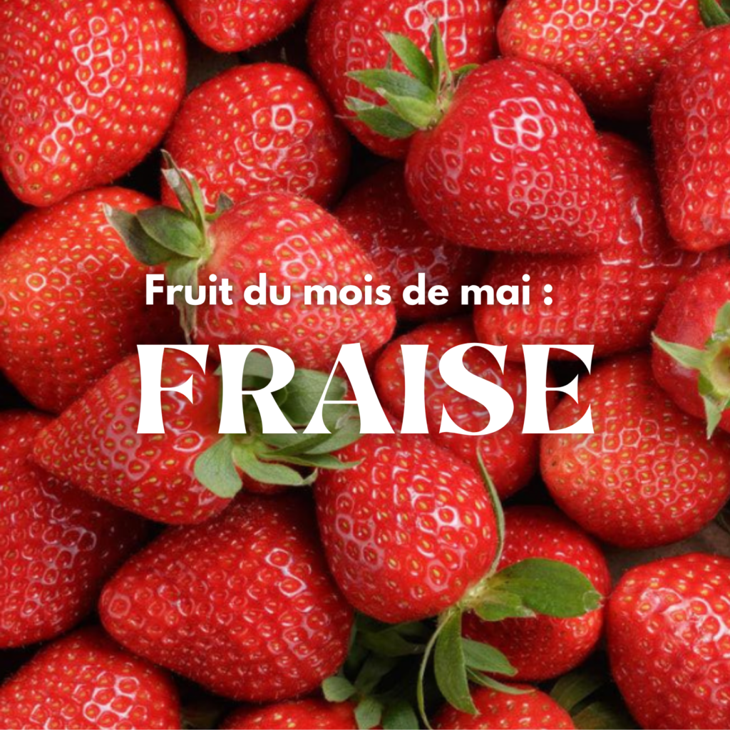 La fraise : le fruit de saison du mois de mai